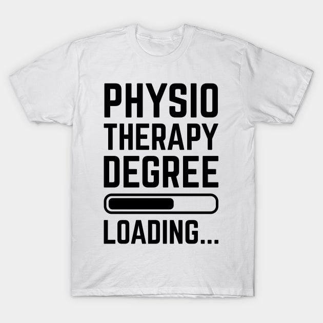 Physiotherapy Degree Loading T-Shirt by cecatto1994